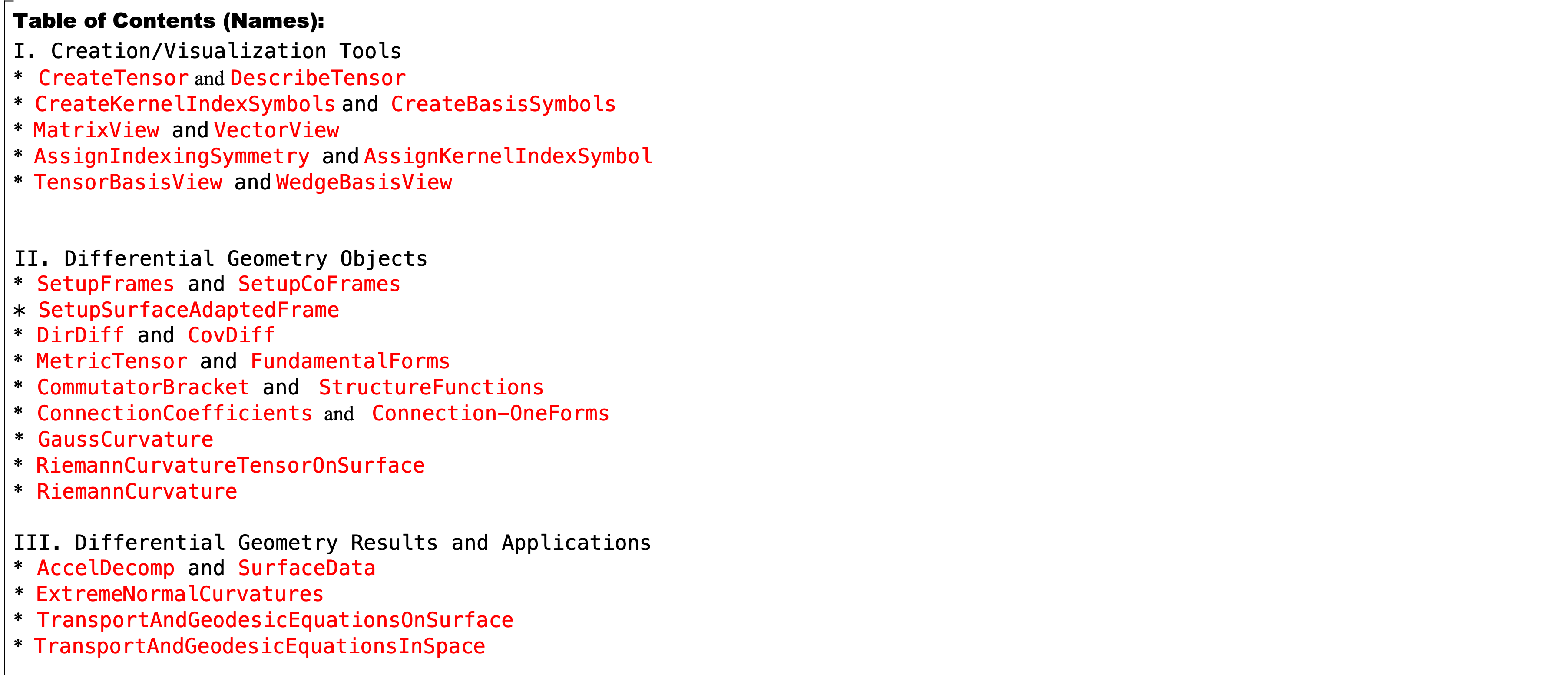 For more technical details, see the post tensorAddOns on our blog unconcisemath.com by jason M. Osborne.
